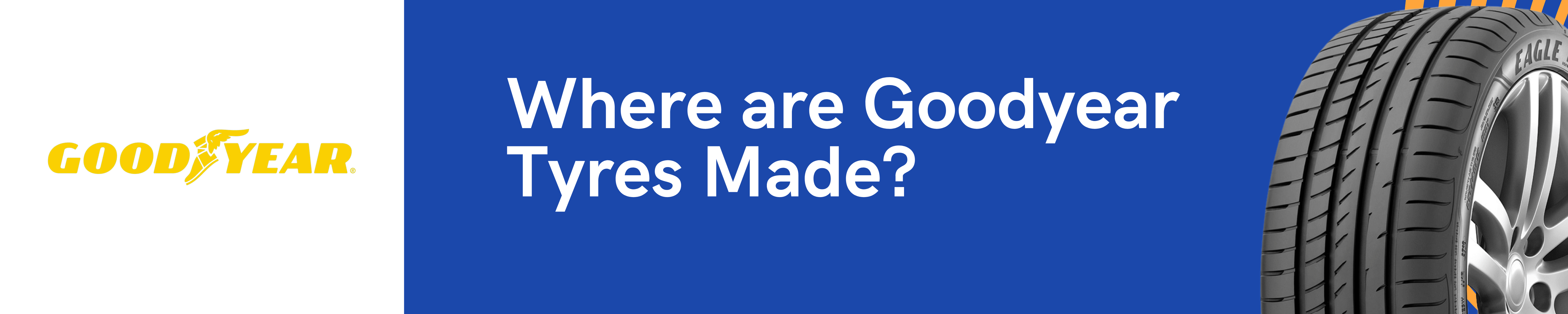 Where are Goodyear Tyres Made?