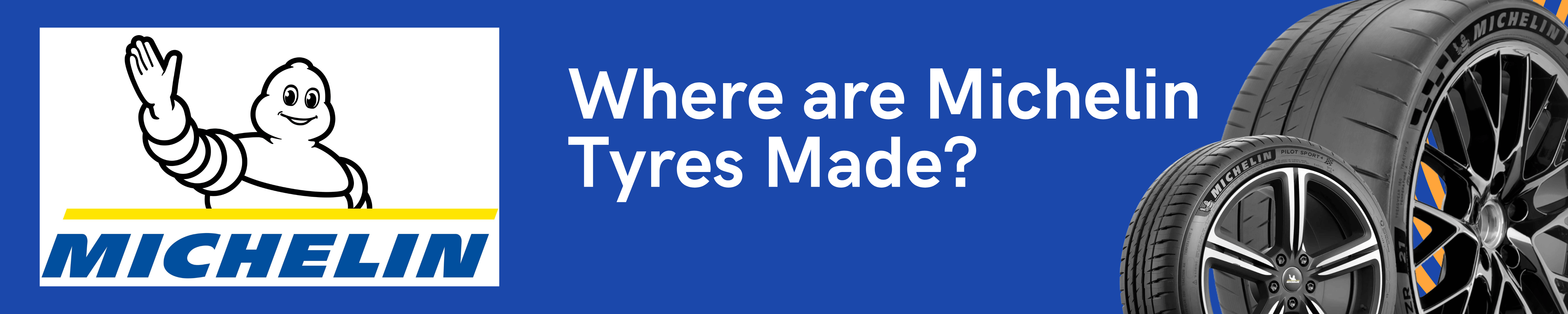 Where are Michelin Tyres Made?