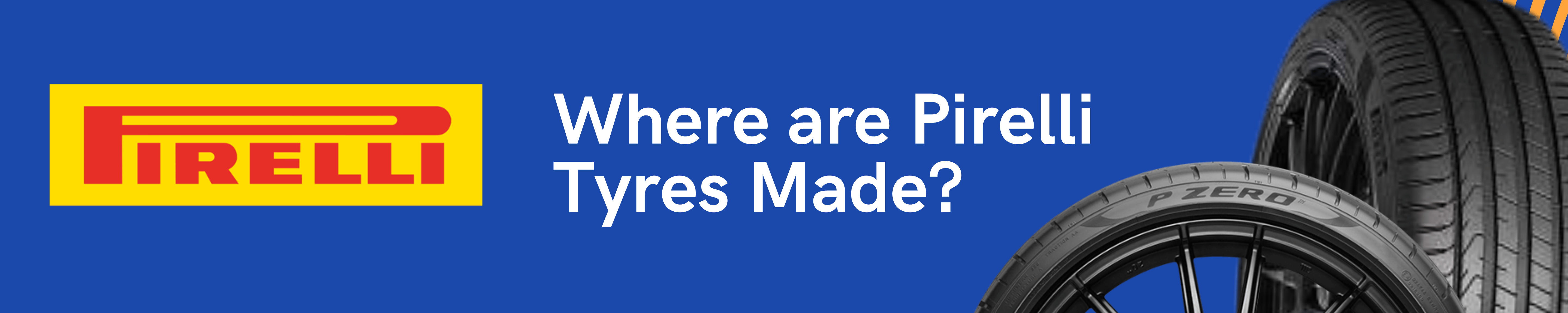 Where are Pirelli Tyres Made ?