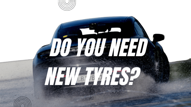 How to Tell When I Need New Tyres?